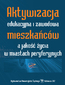 Aktywizacja edukacyjna i zawodowa mieszkańców a jakość życia w miastach peryferyjnych