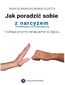 Jak poradzić sobie z narcyzem i toksycznymi relacjami