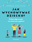 Jak wychowywać dziecko?