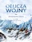 Oblicza wojny. Tom 1. Armia kontra natura