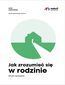 Jak zrozumieć się w rodzinie