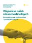 Wsparcie osób niesamodzielnych. Perspektywa opiekunów i podopiecznych