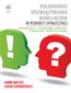 Polubowne rozwiązywanie konfliktów w pomocy społecznej. Komunikacja, psychologia konfliktów, negocjacje i mediacje socjalne