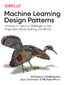 Machine Learning Design Patterns Machine Learning Design Patterns