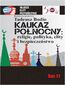 Kaukaz Północny religie polityka elity i bezpieczeństwo
