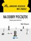JS, jakiego jeszcze nie znasz. Na dobry początek