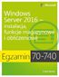 Egzamin 70-740: Windows Server 2016 - Instalacja, funkcje magazynowe i obliczeniowe
