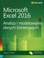 Microsoft Excel 2016 Analiza i modelowanie danych biznesowych