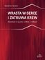 Wrasta w serce i zatruwa krew. Nienawiść w języku polskim i mediach Wrasta w serce i zatruwa krew. Nienawiść w języku polskim i mediach