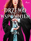Drzewo wspomnień. Drzewo Wspomnień 9: Sława