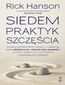 SIEDEM PRAKTYK SZCZĘŚCIA. Osiągnij wewnętrzny spokój i harmonię dzięki neuronauce i starożytnej mądrości w coraz bardziej chaotycznym i niespokojnym świecie