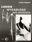 Ludzie wygasłego wejrzenia. Szkice poświęcone wybranym kulturom pierwotnym dawnego i współczesnego świata