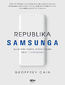 Republika Samsunga. Azjatycki tygrys, który podbił świat technologii