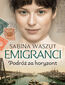 Emigranci (Tom 1). Podróż za horyzont