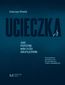 Ucieczka jako przyczyna mobilności Europejczyków. Socjolingwistycznie ugruntowana analiza procesów społecznych w relacjach autobiograficznych