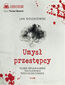 Umysł przestępcy. Tajniki kryminalnego profilowania psychologicznego