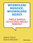 Wyzwoleni rodzice, wyzwolone dzieci - 2017. Twoja droga do szczęśliwej rodziny