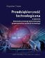 Przedsiębiorczość technologiczna w procesie kreowania przewagi konkurencyjnej przedsiębiorstw wysokich technologii