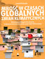 Miłość w czasach globalnych zmian klimatycznych