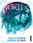 Vortex. Dzień, w którym rozpadł się świat