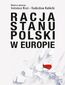 Racja stanu Polski w Europie Racja stanu Polski w Europie