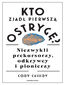 Kto zjadł pierwszą ostrygę?. Niezwykli prekursorzy, odkrywcy i pionierzy