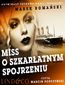 Miss o szkarłatnym spojrzeniu. Szpiedzy i agenci. Tom 1