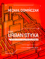 Nowa urbanistyka. Metodyka i zasady projektowania według SmartCode Nowa urbanistyka. Metodyka i zasady projektowania według SmartCode