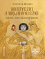 Mistyczki i wojowniczki. Kobiety, które zmieniały Kościół Mistyczki i wojowniczki. Kobiety, które zmieniały Kościół
