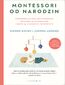 Montessori od narodzin. Przewodnik dla rodziców pragnących opiekować się niemowlętami z miłością, szacunkiem i zrozumieniem Montessori od narodzin. Przewodnik dla rodziców pragnących opiekować się niemowlętami z miłością, szacunkiem i zrozumieniem
