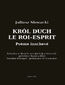 Król Duch. Le Roi-Esprit. Pome inachevé