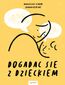 Dogadać się z dzieckiem Dogadać się z dzieckiem