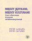 Między językami, między kulturami/Entre langues, entre cultures