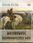 Wojskowość średniowiecznej Rusi Wojskowość średniowiecznej Rusi