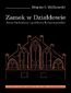 Zamek w Działdowie. Dzieje budowlane i problemy konserwatorskie