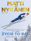 Matti Nykänen. Życie to bal