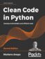 Clean Code in Python. Write Scalable, Readable, and Maintainable Code with Modern Python - Second Edition