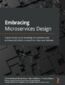 Embracing Microservices Design. A practical guide to revealing anti-patterns and architectural pitfalls to avoid microservices fallacies