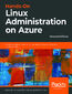 Hands-On Linux Administration on Azure. Develop, maintain, and automate applications on the Azure cloud platform - Second Edition