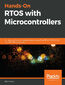 Hands-On RTOS with Microcontrollers. Building real-time embedded systems using FreeRTOS, STM32 MCUs, and SEGGER debug tools