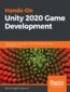 Hands-On Unity 2020 Game Development. Build, customize, and optimize professional games using Unity 2020 and C#