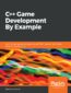 C++ Game Development By Example. Learn to build games and graphics with SFML, OpenGL, and Vulkan using C++ programming
