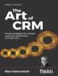 The Art of CRM. Proven strategies for modern customer relationship management