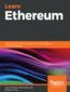 Learn Ethereum. Build your own decentralized applications with Ethereum and smart contracts