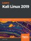 Learn Kali Linux 2019. Perform powerful penetration testing using Kali Linux, Metasploit, Nessus, Nmap, and Wireshark
