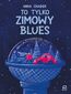 To tylko zimowy blues