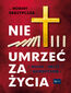 Nie umrzeć za życia