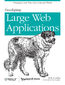 Developing Large Web Applications. Producing Code That Can Grow and Thrive