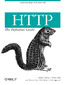 HTTP: The Definitive Guide. The Definitive Guide