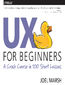 UX for Beginners. A Crash Course in 100 Short Lessons